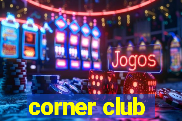 corner club